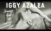 Iggy Azalea présente Change Your Life featuring T.I.