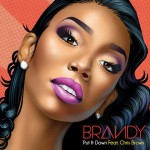 Brandy: son single “Put It Down”featuring Chris Brown est disponible aujourd’hui