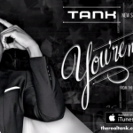 Tank dévoile son nouveau tube You’re My Star