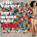 Elle Varner présente le remix de I Don’t Wanna Dance